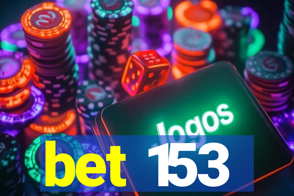 bet 153