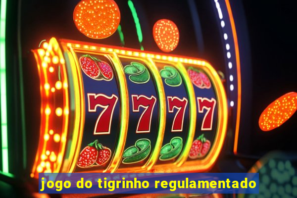 jogo do tigrinho regulamentado