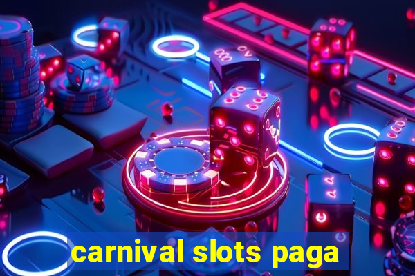 carnival slots paga