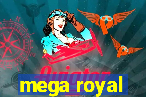 mega royal