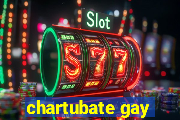 chartubate gay