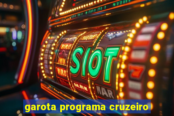 garota programa cruzeiro