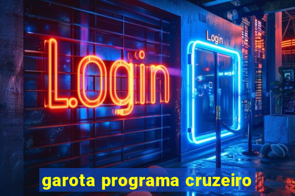 garota programa cruzeiro