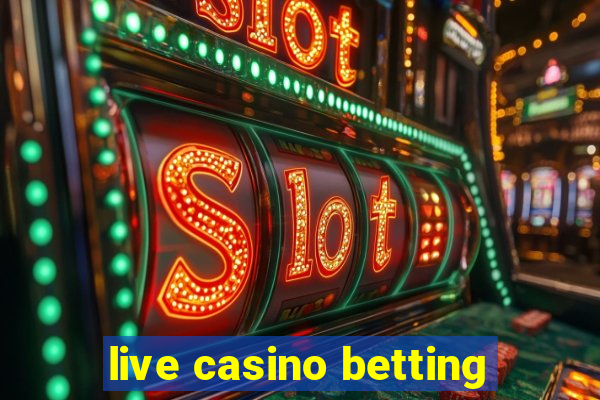 live casino betting