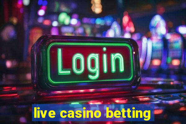 live casino betting