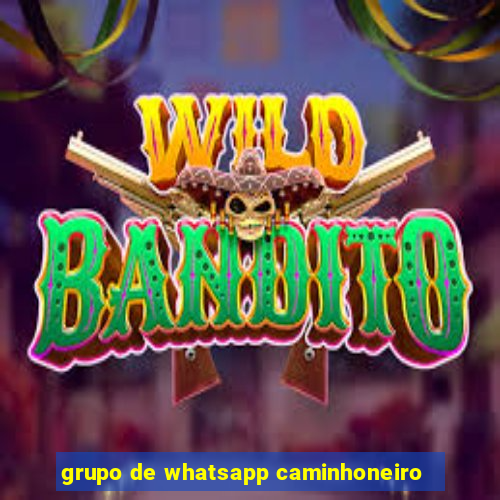 grupo de whatsapp caminhoneiro