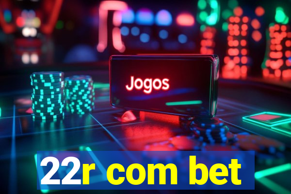 22r com bet