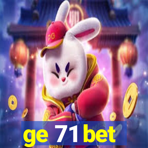 ge 71 bet