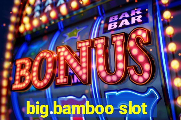 big.bamboo slot