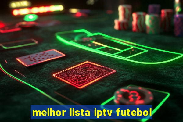 melhor lista iptv futebol