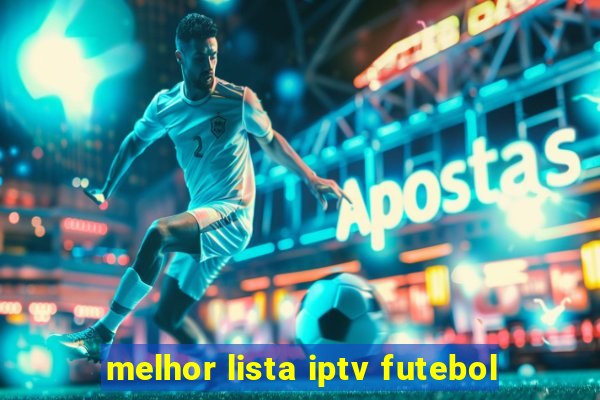 melhor lista iptv futebol