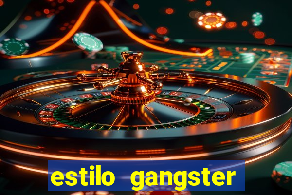 estilo gangster shopping popular