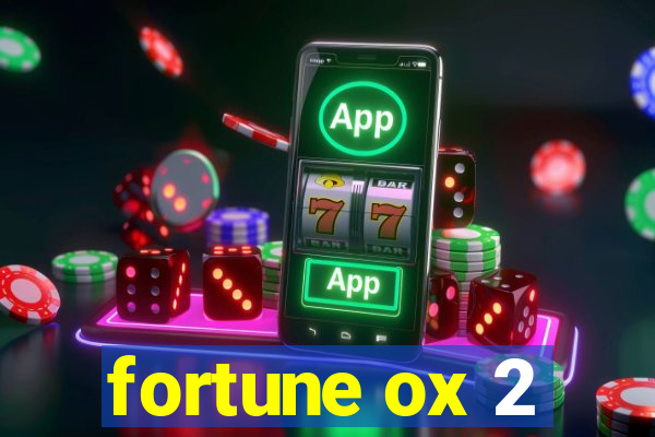 fortune ox 2