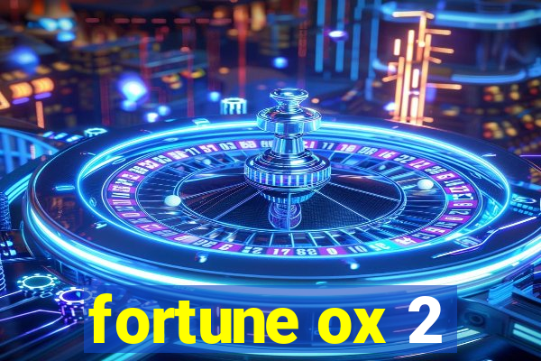 fortune ox 2