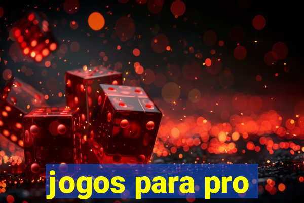 jogos para pro