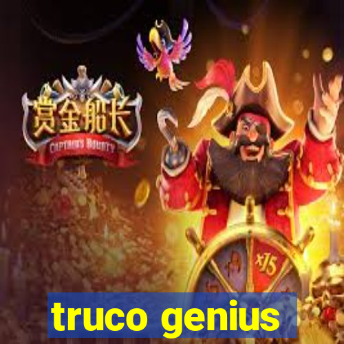 truco genius