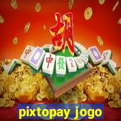 pixtopay jogo