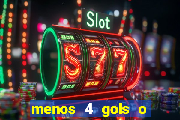 menos 4 gols o que significa