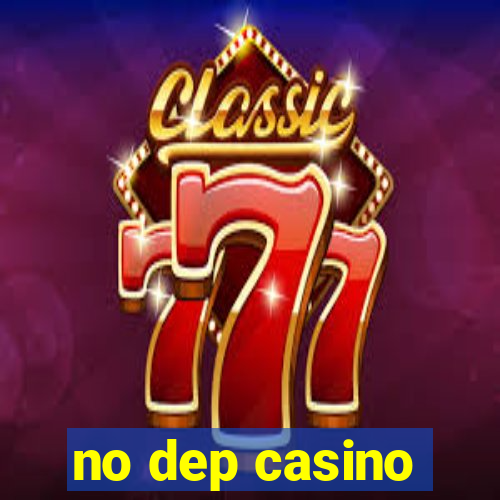 no dep casino