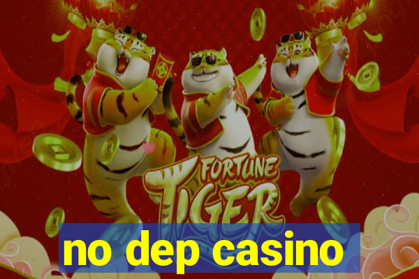 no dep casino