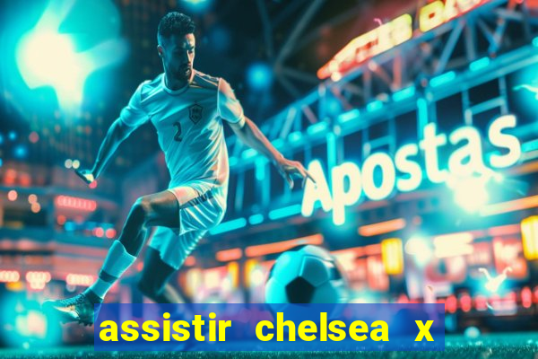 assistir chelsea x arsenal futemax