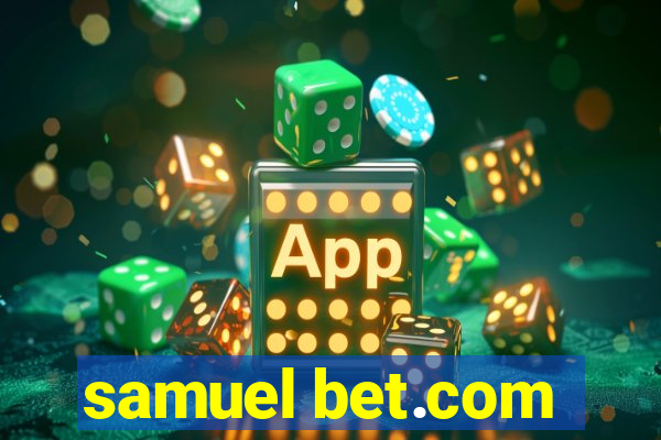 samuel bet.com