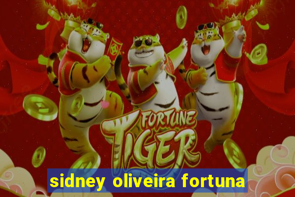 sidney oliveira fortuna