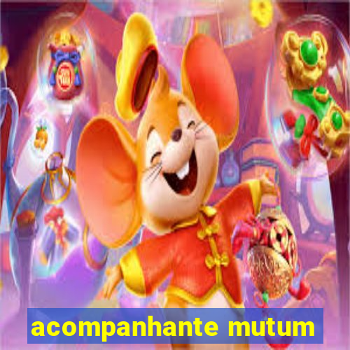 acompanhante mutum