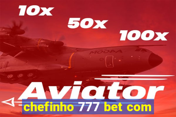 chefinho 777 bet com