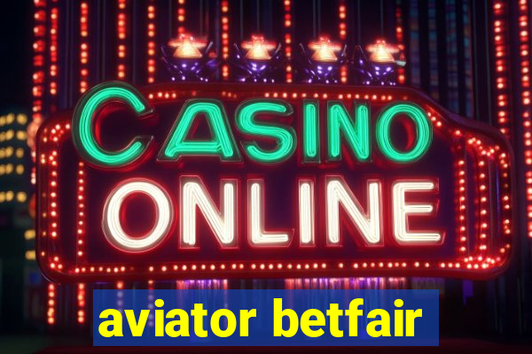 aviator betfair