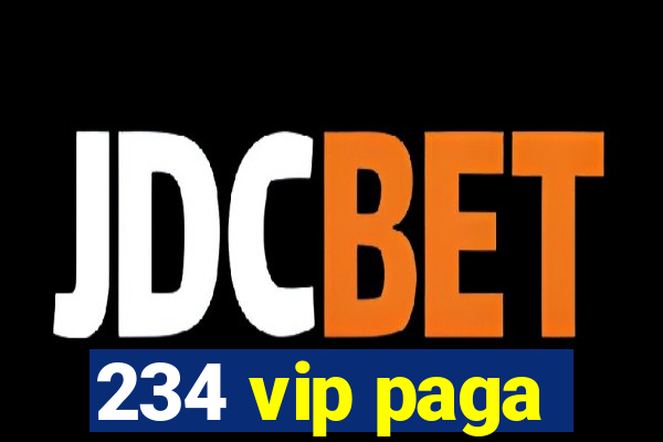 234 vip paga