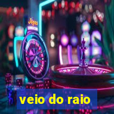 veio do raio