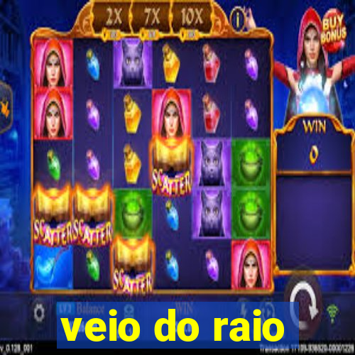 veio do raio