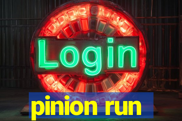 pinion run