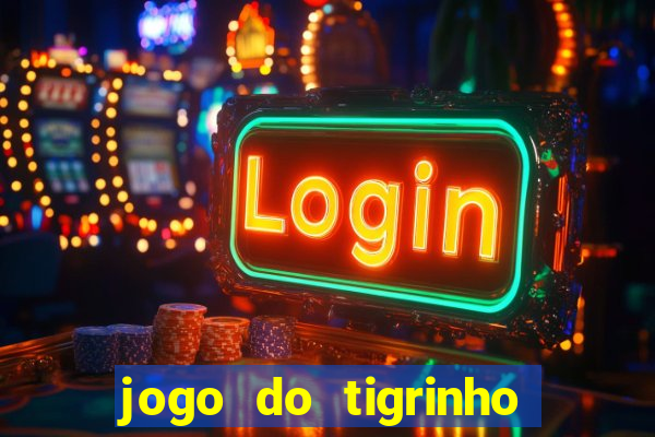 jogo do tigrinho fortune tiger demo