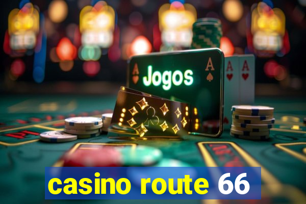 casino route 66