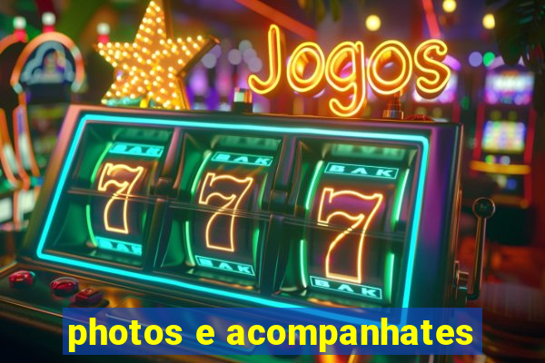 photos e acompanhates