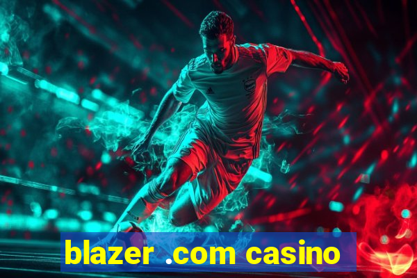 blazer .com casino