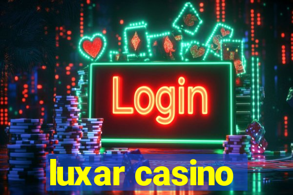 luxar casino