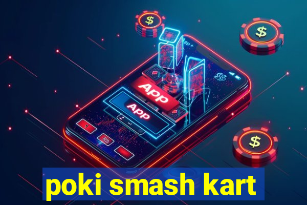 poki smash kart