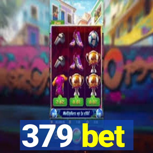 379 bet