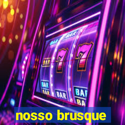 nosso brusque