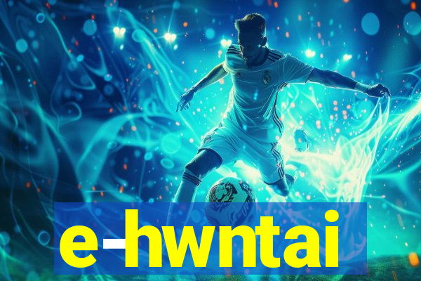 e-hwntai