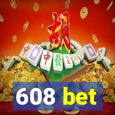 608 bet