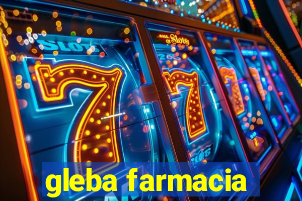 gleba farmacia