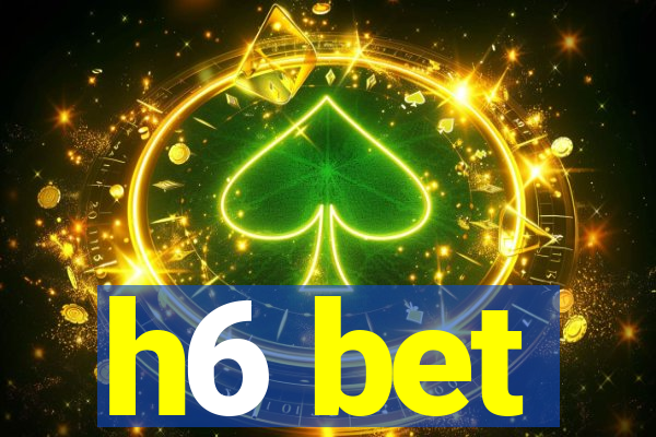 h6 bet