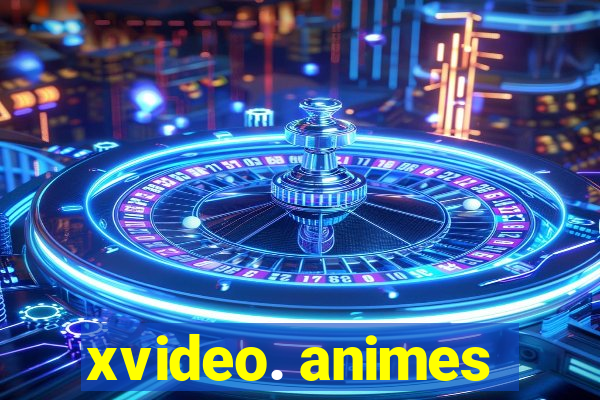 xvideo. animes