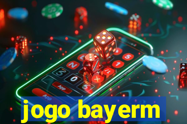 jogo bayerm