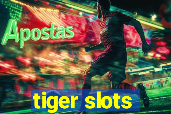 tiger slots