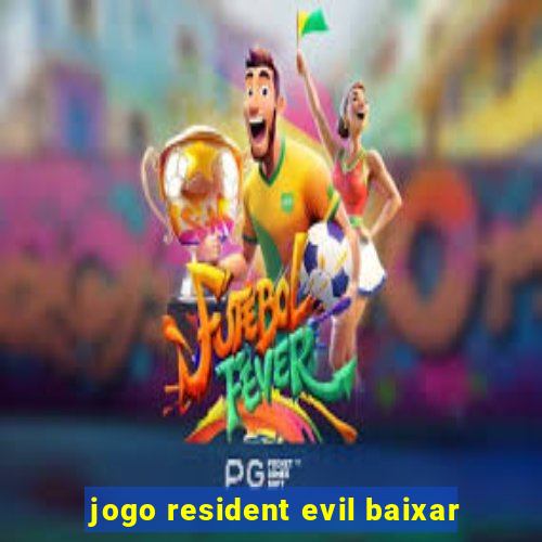 jogo resident evil baixar